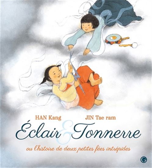 Eclair et Tonnerre ou L&#39;histoire de deux petites fées intrépides - KANG HAN - JIN TAE-RAM