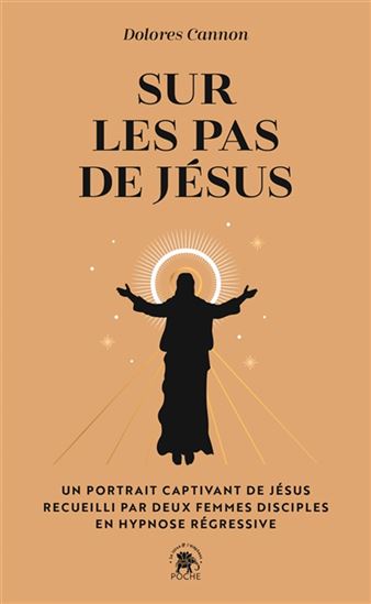 Sur les pas de Jésus : femmes disciples : l&#39;histoire oubliée de Naomi, nièce de Jésus - DOLORES CANNON