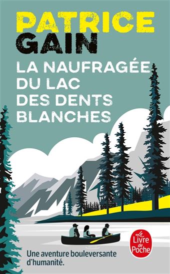 La Naufragée du lac des Dents Blanches N. éd. - PATRICE GAIN