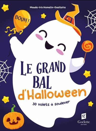 Le Grand bal d&#39;Halloween : 30 volets à soulever - MAUDE-IRIS HAMELIN-OUELLETTE