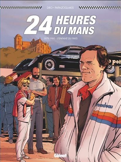 24 Heures du mans. 1979-1980 : l&#39;enfant du pays - PASCAL DRO - CHRISTIAN PAPAZOGLAKIS