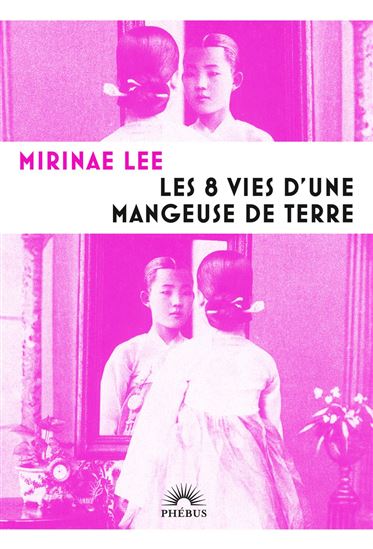Les 8 vies d&#39;une mangeuse de terre - MIRINAE LEE