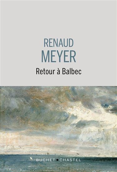 Retour à Balbec - RENAUD MEYER