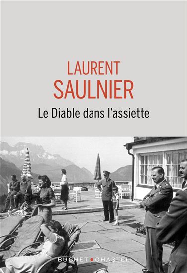 Le diable dans l&#39;assiette - LAURENT SAULNIER