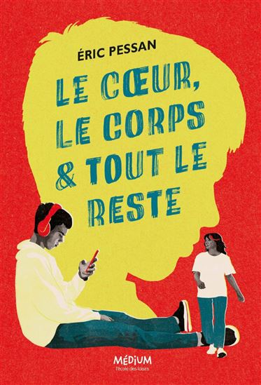 Le Coeur, le corps et tout le reste - ERIC PESSAN
