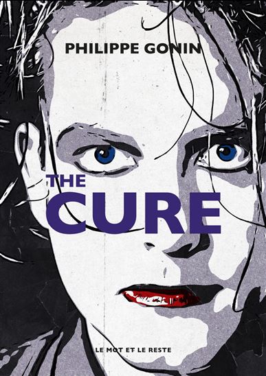 The Cure N. éd. - PHILIPPE GONIN