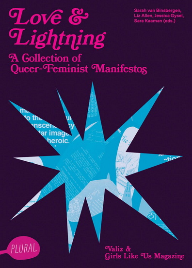 Love and Lightning: A Collection of Queer-Feminist Manifestos - SARAH VAN BINSBERGEN - LIZ ALLAN