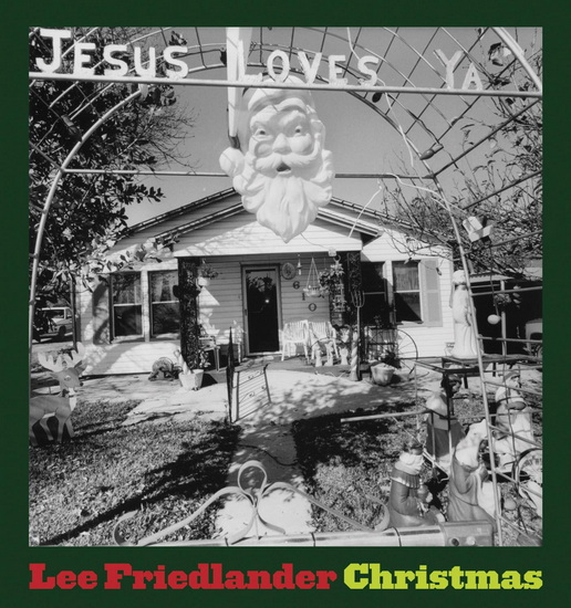 Lee Friedlander: Christmas - LEE FRIEDLANDER - PETER KAYAFAS