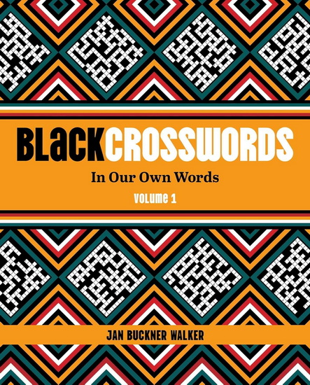 BlackCrosswords 1: In Our Own Words - JAN BUCKNER WALKER