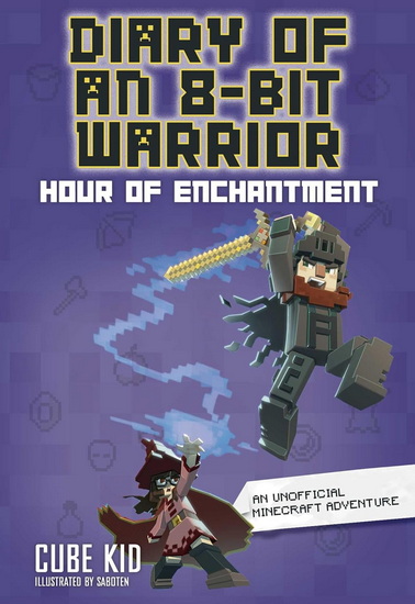 Diary of an 8-Bit Warrior: Hour of Enchantment - CUBE KID