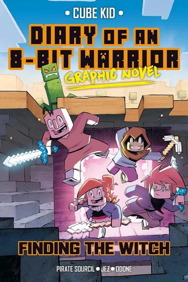 Diary of an 8-Bit Warrior Graphic Novel: Finding the Witch - CUBE KID
