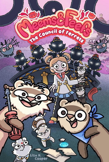 Meems and Feefs: The Council of Ferrets, Vol. 2 - LIZA N COOPER