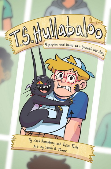 T.S. Hullabaloo: A Graphic Novel Based on a (Mostly) True Story - ZACK ROSENBERG