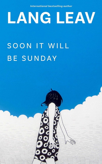 Soon It Will Be Sunday - LANG LEAV