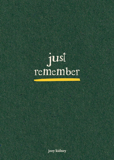 Just Remember - JOEY KIDNEY