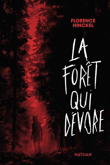 La Forêt qui dévore - FLORENCE HINCKEL
