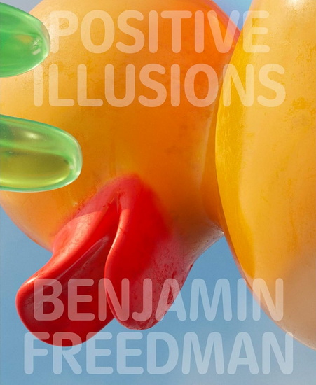 Positive Illusions - BEN FREEDMAN