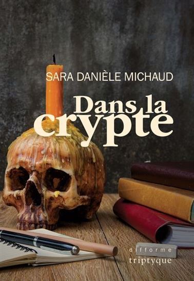 Dans la crypte - SARA DANIÈLE MICHAUD