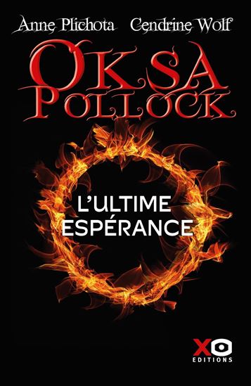 Oksa Pollock - L&#39;ultime espérance - La fin tant attendue de la saga Oksa Pollock - ANNE PLICHOTA - CENDRINE WOLF