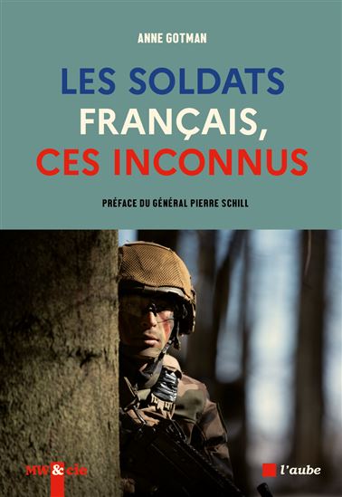 Les Soldats français, ces inconnus - ANNE GOTMAN