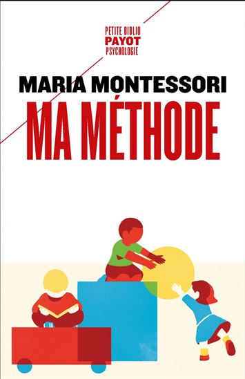 Ma méthode - MARIA MONTESSORI