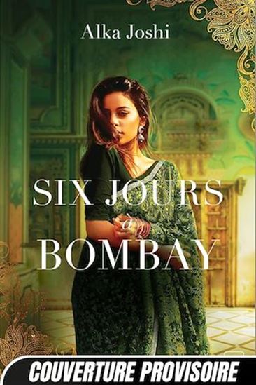 Six jours à Bombay - ALKA JOSHI