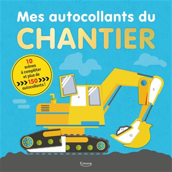 Mes autocollants du chantier : 10 scènes à compléter et plus de 150 autocollants ! - COLLECTIF