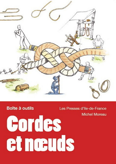 Cordes et noeuds - MICHEL MOREAU