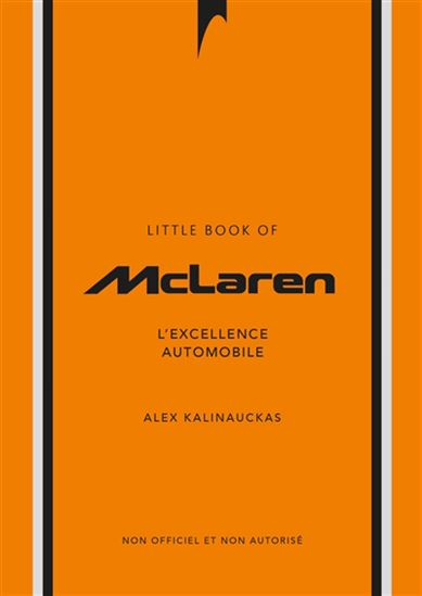 McLaren : l&#39;excellence automobile - ALEX KALINAUCKAS
