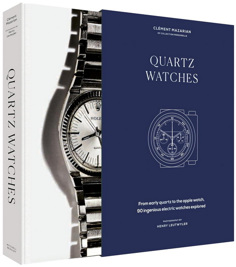Quartz Watches: From early quartz to the Apple watch, 90 ingenious electric watches explored - CLÉMENT MAZARIAN