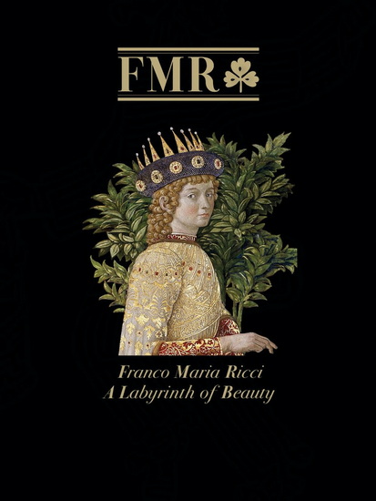 FMR Franco Maria Ricci: A Labyrinth of Beauty - ANTONY SHUGAAR