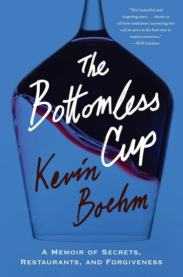 The Bottomless Cup: A Memoir of Secrets, Restaurants, and Forgiveness - KEVIN BOEHM