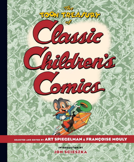The TOON Treasury of Classic Children&#39;s Comics - ART SPIEGELMAN