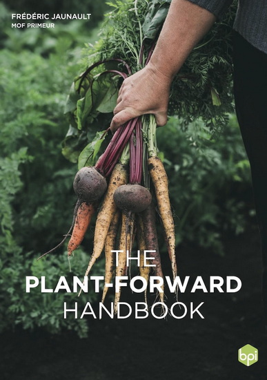 The Plant-Forward Handbook - FREDERIC JAUNAULT