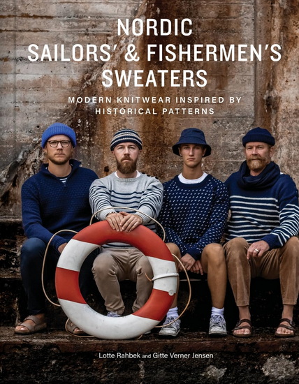 Nordic Sailors&#39; & Fishermen&#39;s Sweaters: Modern Knitwear Inspired by Historical Patterns - LOTTE RAHBEK