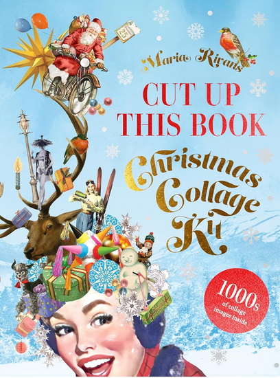 Cut Up This Book: Christmas Collage Kit - MARIA RIVANS