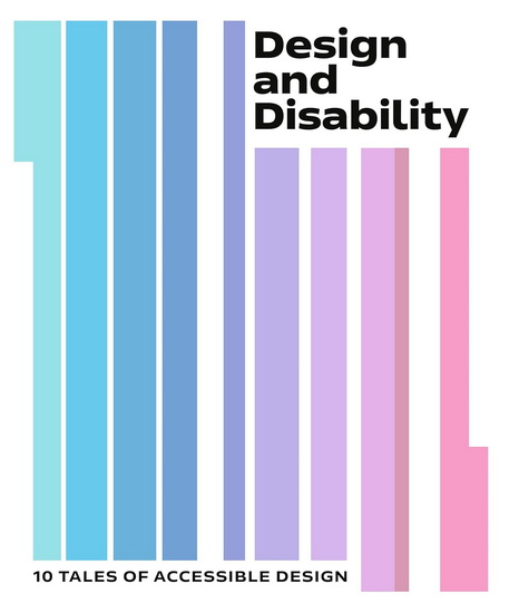 Design and Disability: 10 Tales of Accessible Design - NATALIE KANE