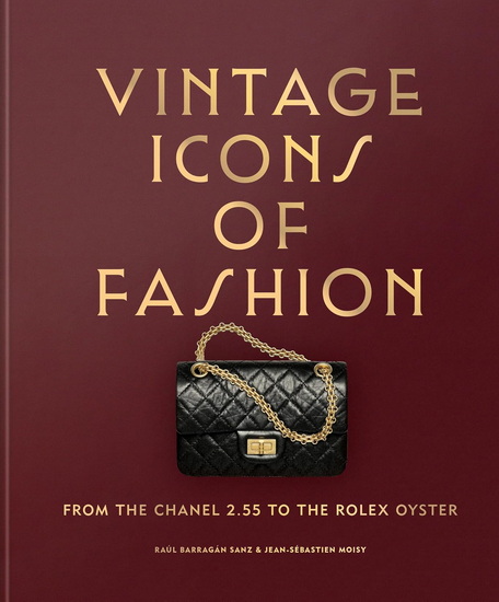 Vintage Icons of Fashion: From the Chanel 2.55 to the Rolex Oyster - RAUL BARRAGAN SANZ