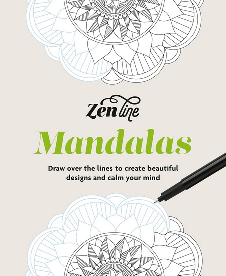 Zenline Mandalas: Draw over the lines to create beautiful designs and calm your mind - COLLECTIF