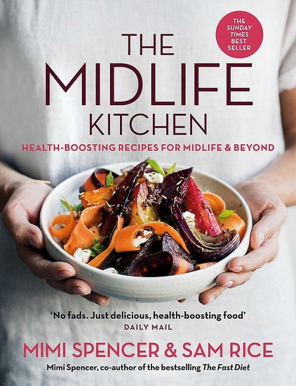 The Midlife Kitchen: health-boosting recipes for midlife & beyond - MIMI SPENCER