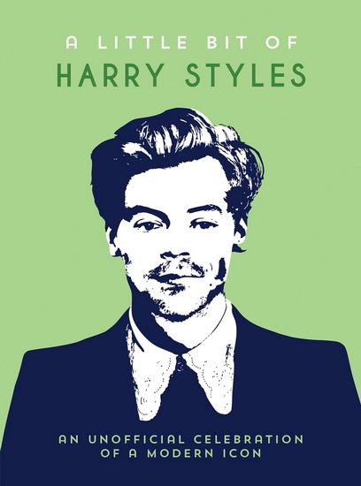 A Little Bit of Harry Styles: An Unofficial Celebration of a Modern Icon - COLLECTIF