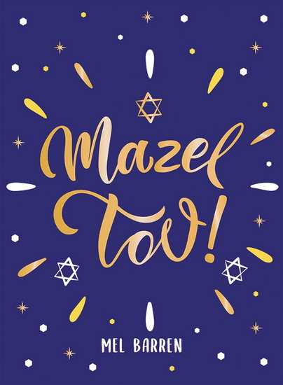 Mazel Tov!: Inspirational Quotes, Statements and Proverbs to Celebrate an Awesome Friend - MEL BARREN