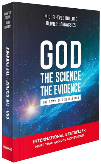 God, the Science, the Evidence - MICHEL-YVES BOLLORE