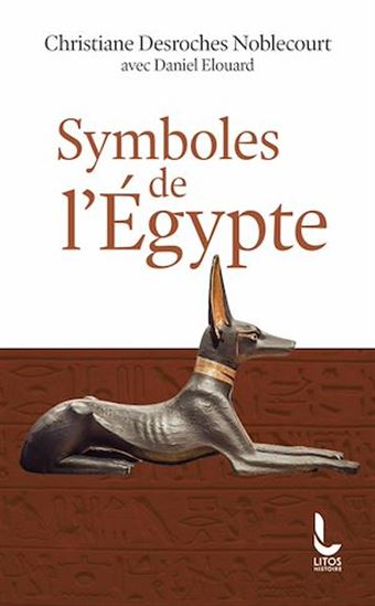 Symboles de l&#39;Egypte - CHRISTIANE DESROCHES-NOBLECOURT