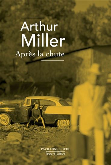 Après la chute - ARTHUR MILLER