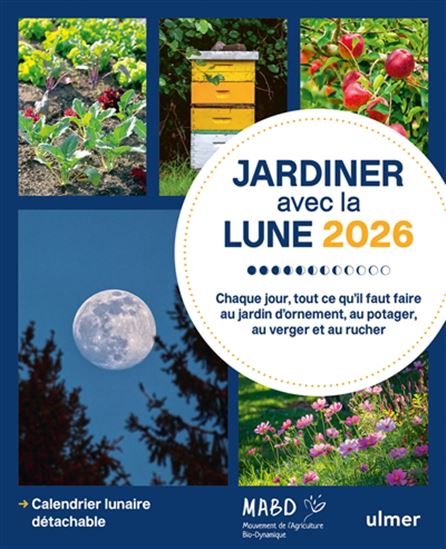 Jardiner avec la Lune 2026 : jour après jour, ce qu&#39;il faut faire au jardin, au potager, au verger et au rucher - LAURENT DREYFUS - GAUTHIER BAUDOIN