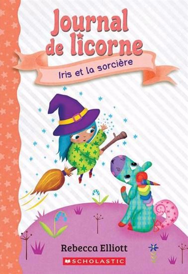 Iris et la sorcière #10 - REBECCA ELLIOTT