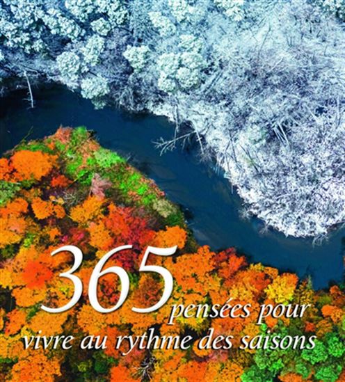 365 pensées pour vivre au rythme des saisons - COLLECTIF
