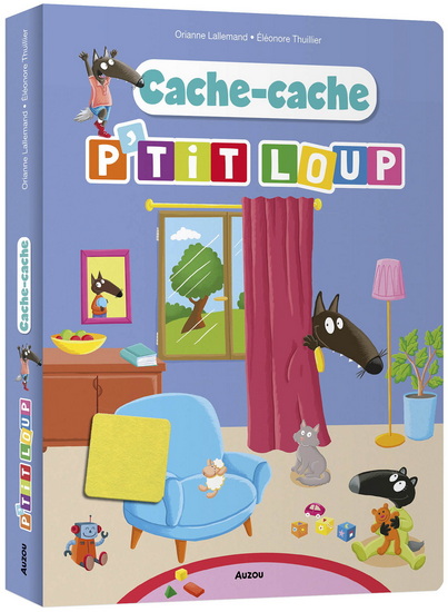 Cache-cache P&#39;tit Loup - ORIANNE LALLEMAND - ÉLÉONORE THUILLIER