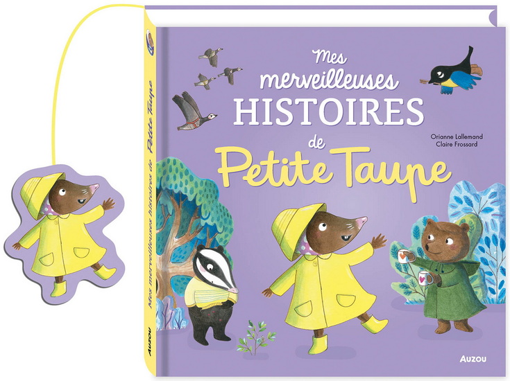 Mes merveilleuses histoires de Petite Taupe - ORIANNE LALLEMAND - CLAIRE FROSSARD